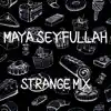 Maya Seyfullah - Strange Mix - Single